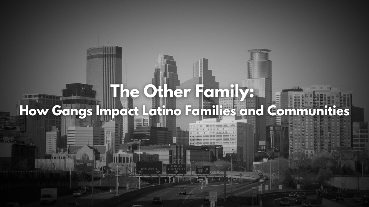 The Other Family: How Gangs Impact Latino Families and Communities