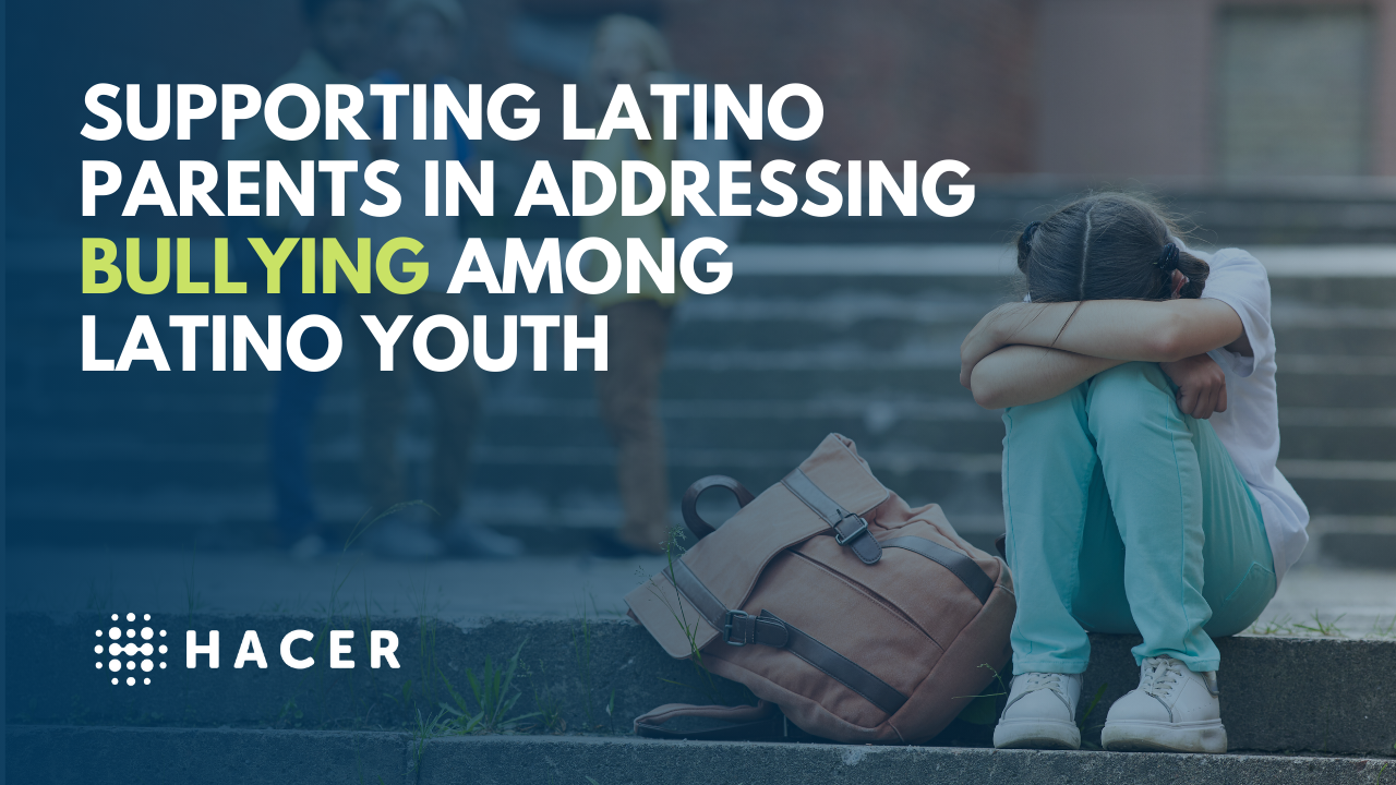 Supporting Latino Parents in Addressing Bullying Among Latino Youth