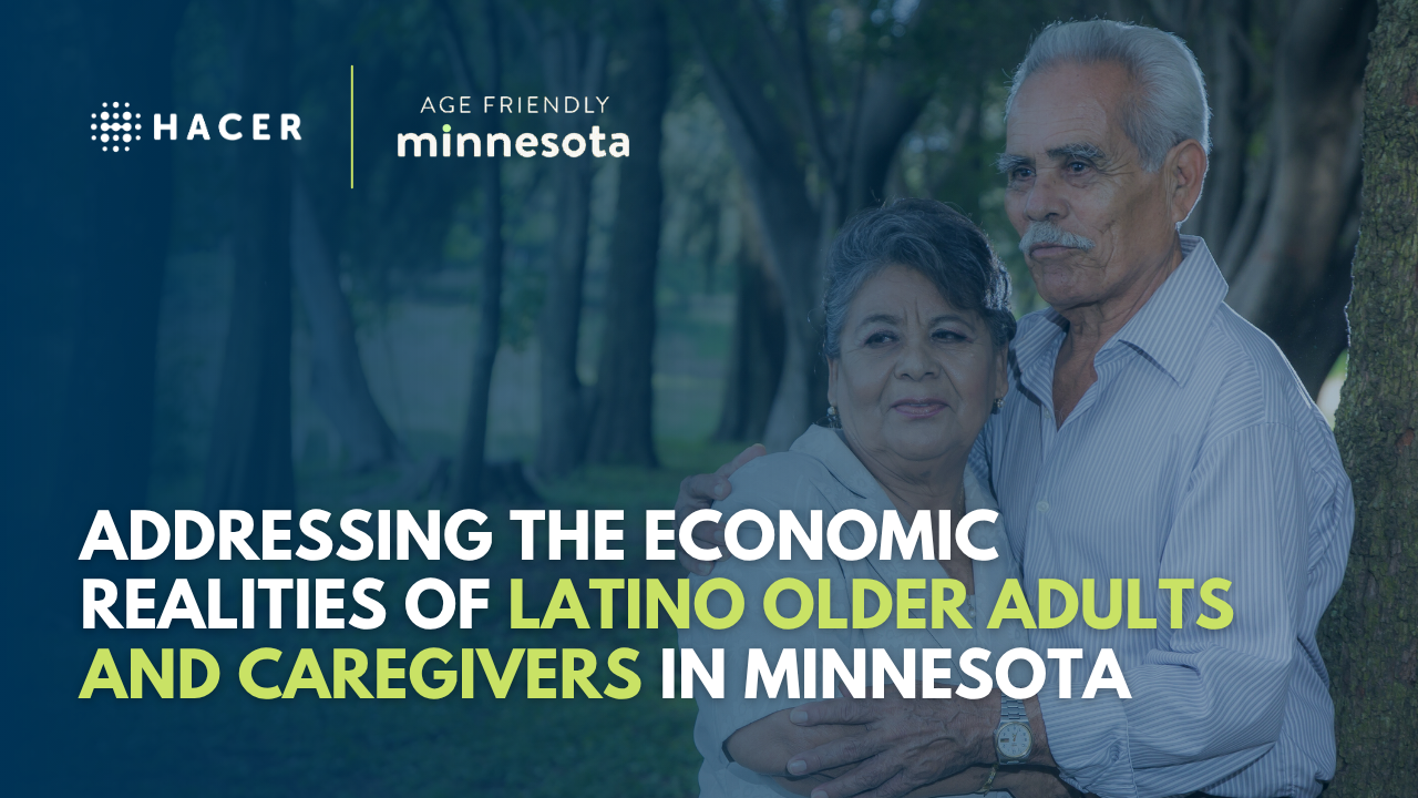 Addressing the Economic Realities of Latino Older Adults and Caregivers in Minnesota